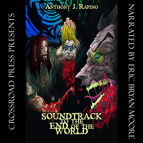 Soundtrack to the End of the World by Anthony J. Rapino