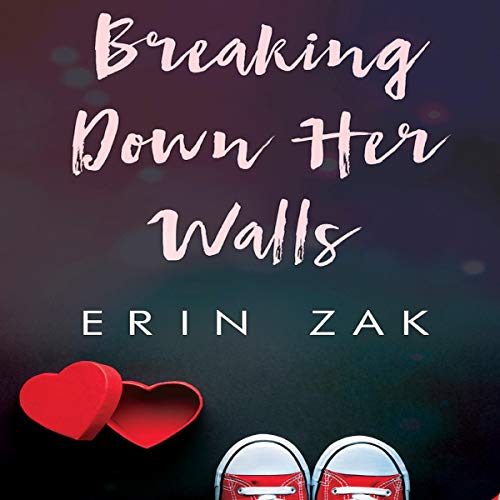 Breaking Down Her Walls by Erin Zak