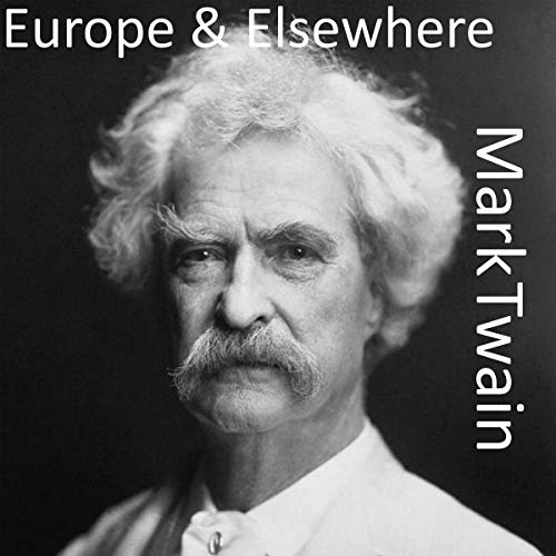 Europe and Elsewhere by Mark Twain