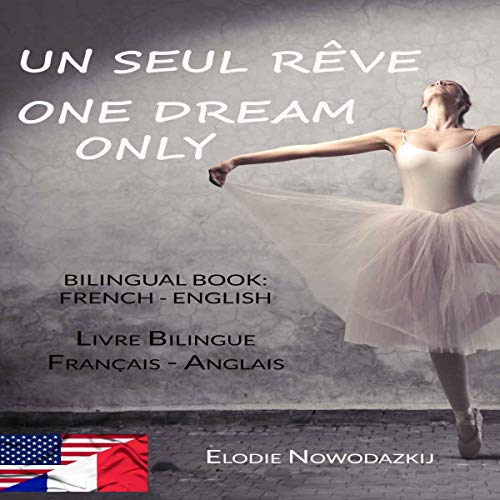 Un Seul Rêve [One Dream Only] by Elodie Nowodazkij