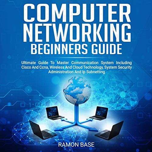 Computer Networking Beginners Guide by Ramon Base