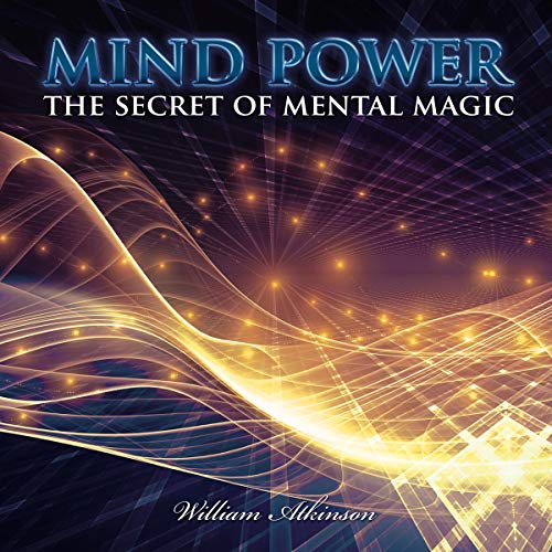 Mind Power by William Atkinson