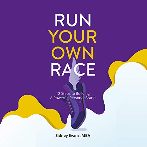 Run Your Own Race by Sidney Evans MBA