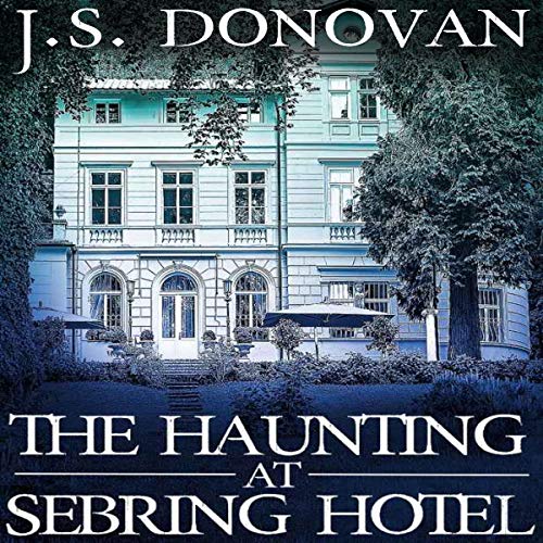 The Haunting at Sebring Hotel