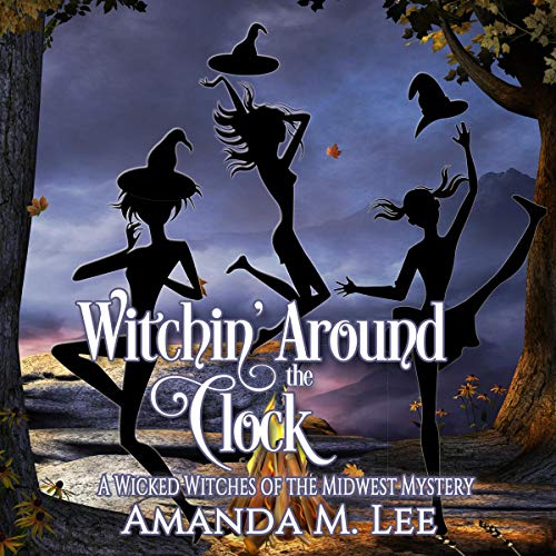 Witchin' Around the Clock by Amanda M. Lee