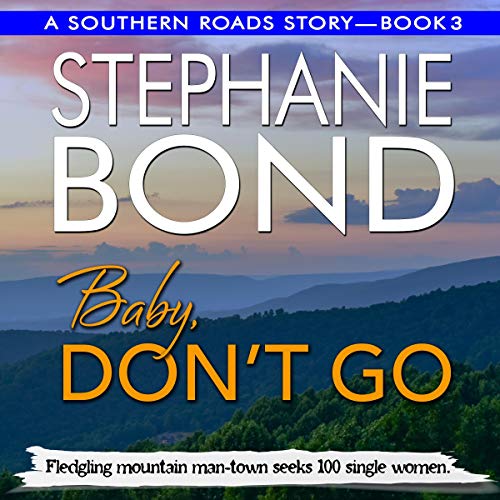 Baby, Don't Go : A Southern Roads Trilogy