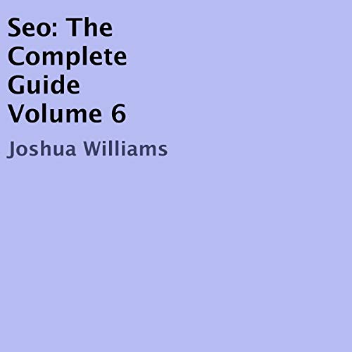 SEO: The Complete Guide, Volume 6