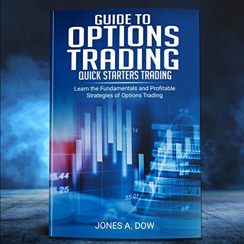 Guide to Options Trading: Quick Starters Trading