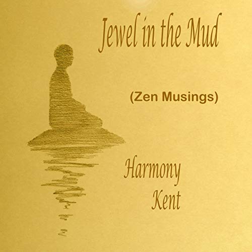 Jewel in the Mud: Zen Musings