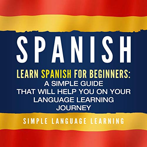 Spanish: Learn Spanish for Beginners (Spanish Edition)