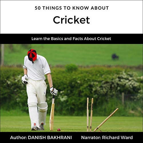 50 Things to Know About Cricket