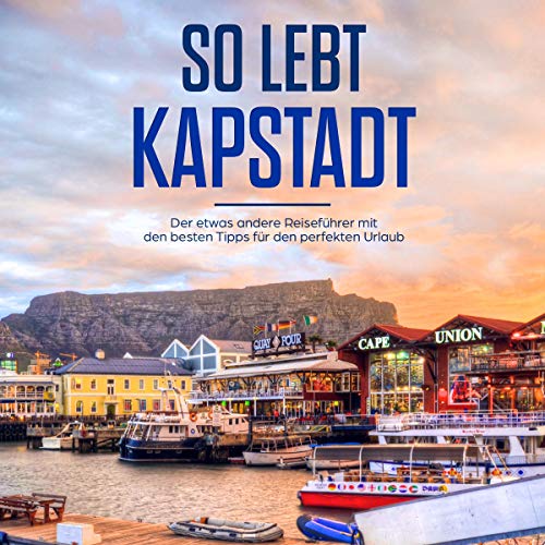 So lebt Kapstadt [How Cape Town Lives] by Lea Perlich