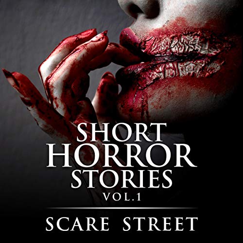 Short Horror Stories Vol. 1 by Scare Street