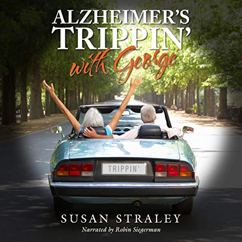 Alzheimer's Trippin' with George