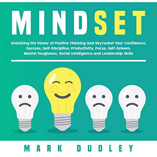Mindset: Unlocking the Power of Positive Thinking
