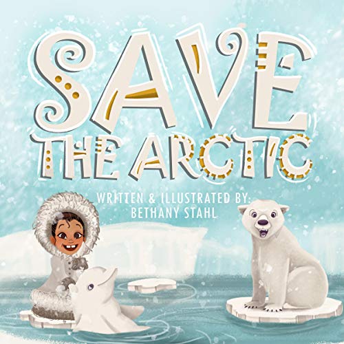Save the Arctic by Bethany Stahl
