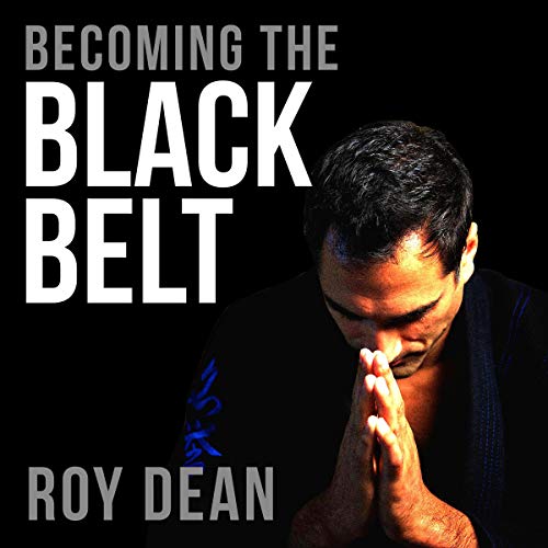 Becoming the Black Belt by Roy Dean