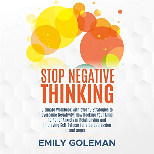 Stop Negative Thinking by Emily Goleman