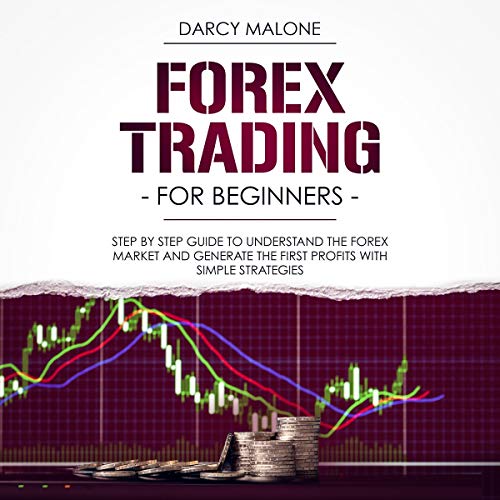 Forex Trading for Beginners by Darcy Malone