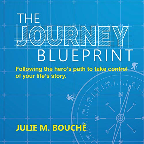 The Journey Blueprint by Julie M. Bouche