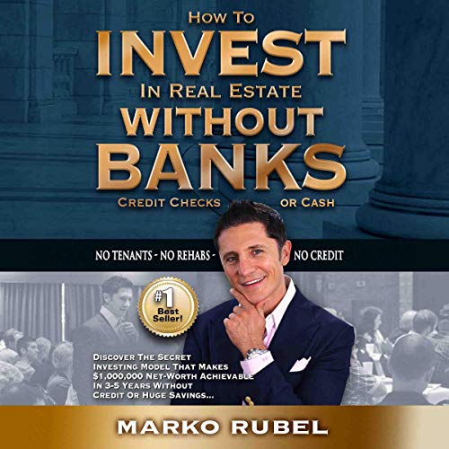 How to Invest in Real Estate Without Banks by Marko Rubel