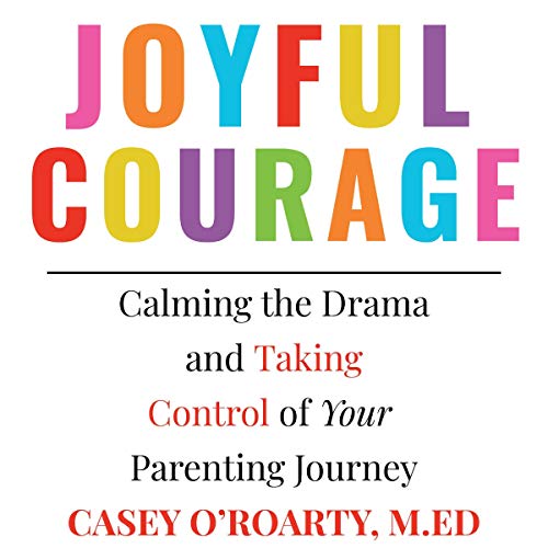 Joyful Courage by Casey O'Roarty