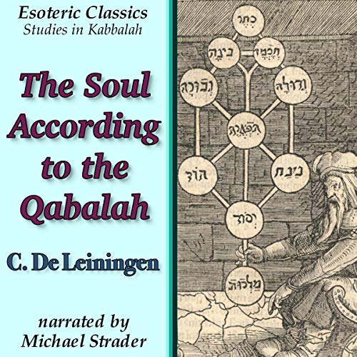 The Soul According to the Qabalah by C De Leiningen