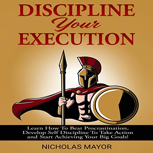 Discipline Your Execution