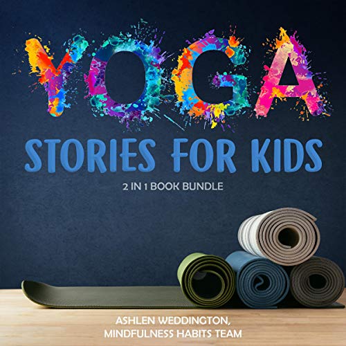 Yoga Stories for Kids: 2 in 1 Book Bundle
