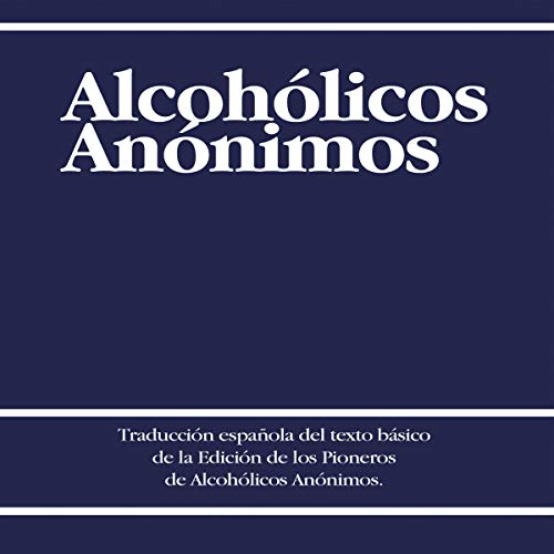 Alcohólicos Anónimos [Alcoholics Anonymous]