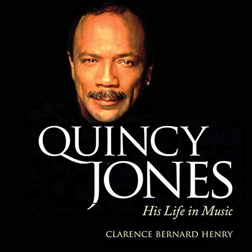 Quincy Jones: His Life in Music
