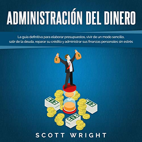 Administración del dinero [Money Management] by Scott Wright
