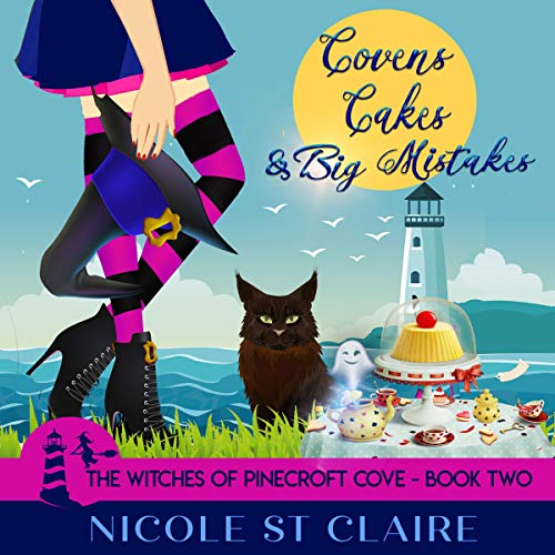 Covens, Cakes, and Big Mistakes by Nicole St Claire