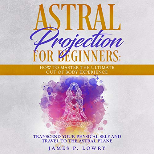Astral Projection for Beginners