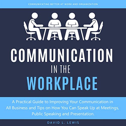Communication in the Workplace by David L. Lewis