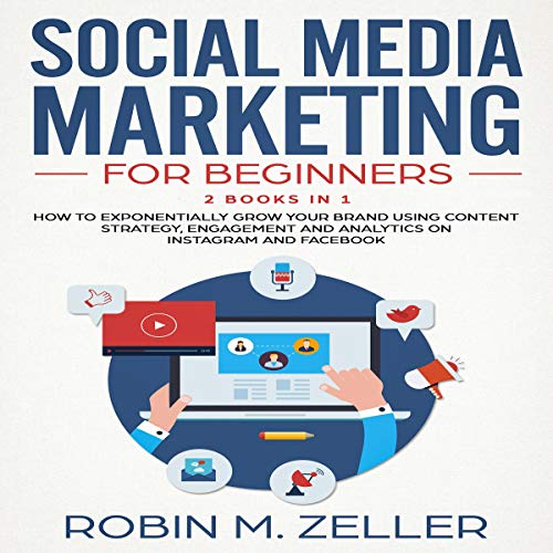 Social Media Marketing for Beginners: 2 Books in 1