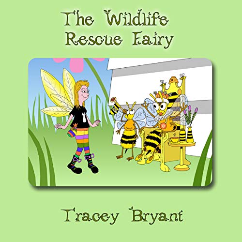 The Wildlife Rescue Fairy by Tracey Bryant