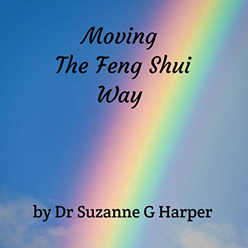 Moving the Feng Shui Way by Dr Suzanne G Harper