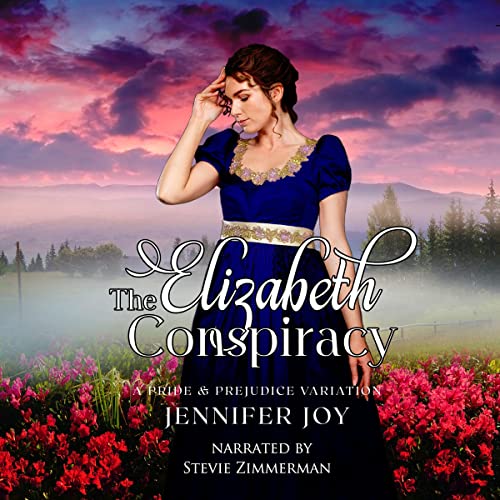 The Elizabeth Conspiracy: A Pride & Prejudice Variation