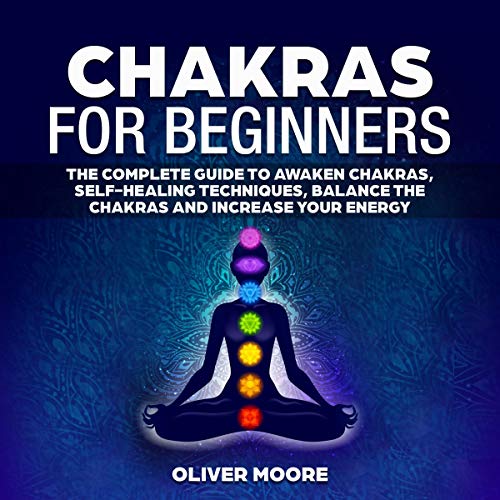 Chakras for Beginners by Oliver Moore