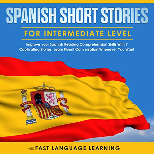 Spanish Short Stories for Intermediate Level by Fast Language Learning