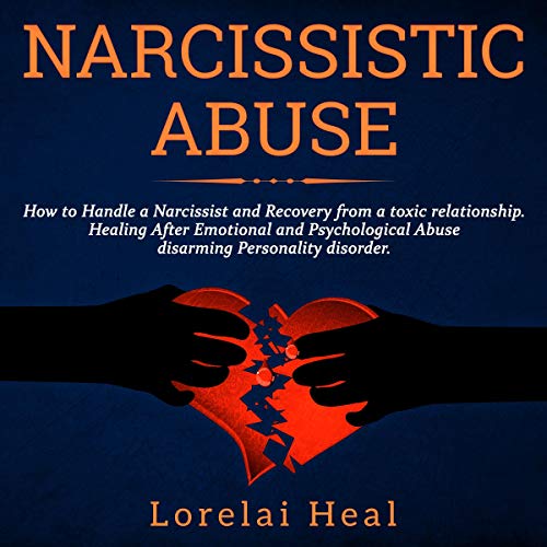 Narcissistic Abuse by Lorelai Heal