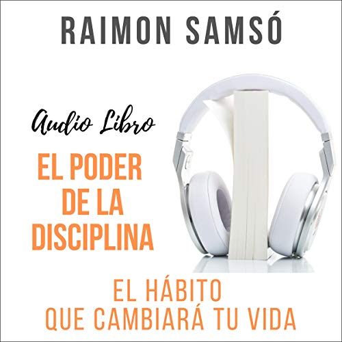 El Poder de la Disciplina [The Power of Discipline]