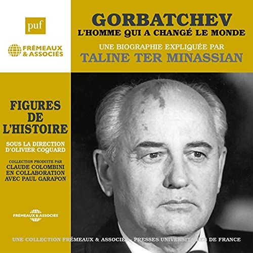 Gorbatchev - L'homme qui a changé le monde, une biographie expliquée by Taline Ter Minassian