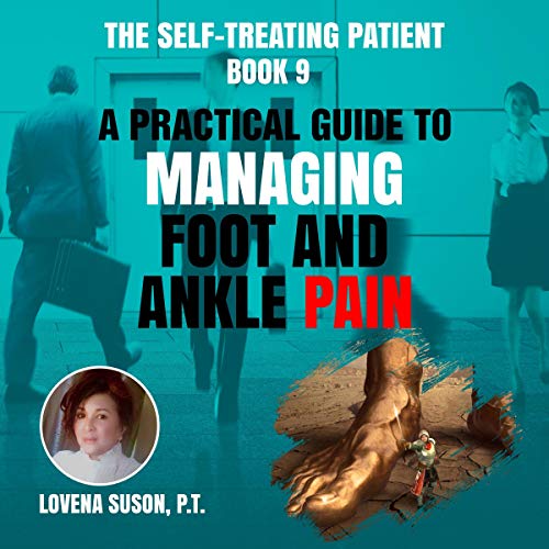 A Practical Guide to Managing Foot and Ankle Pain