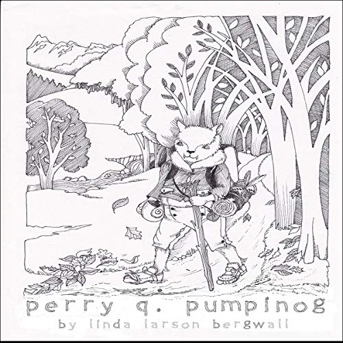 Perry Q. Pumpinog by Linda Larson Bergwall
