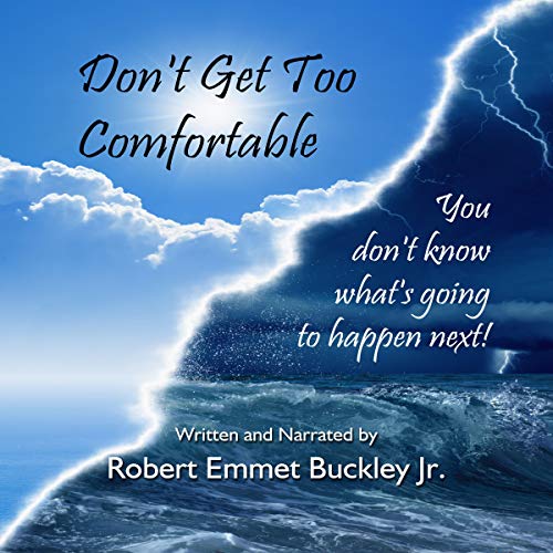 "Don't Get Too Comfortable": Black and White - 2018 Revised by Robert E. Buckley Jr.