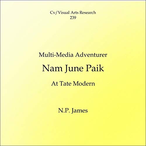 Multi-Media Adventurer: Nam June Paik at Tate Modern