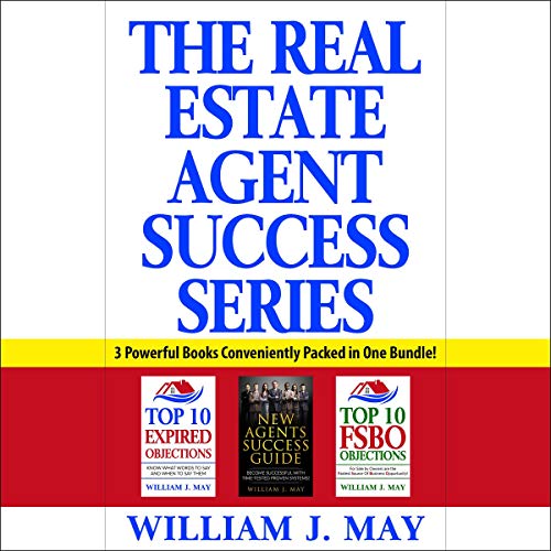 The Real Estate Agent Success Series by William J. May