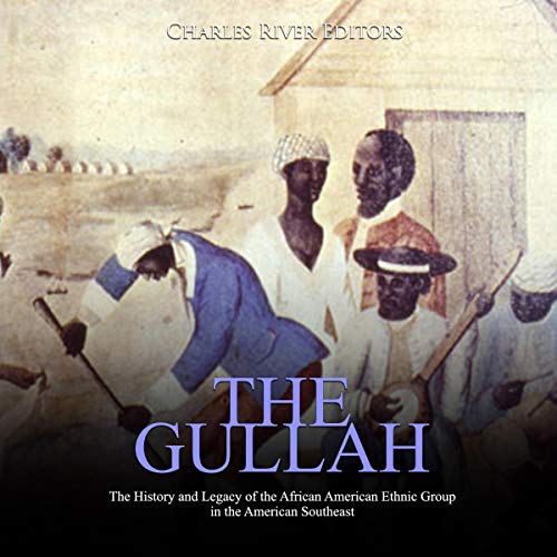 The Gullah by Charles River Editors
